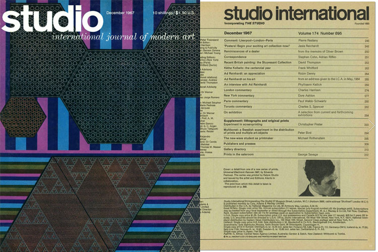 Studio International, December 1967, Volume 174 Number 895. Cover image: a detail from one of a new series of prints, Universal Electronic Vacuum 1967, by Eduardo Paoiozzi. The series was printed by Kelpra Studio and issued by the artist and Editions Alecto in collaboration. The print from which this detail is taken is reproduced on p. 302.