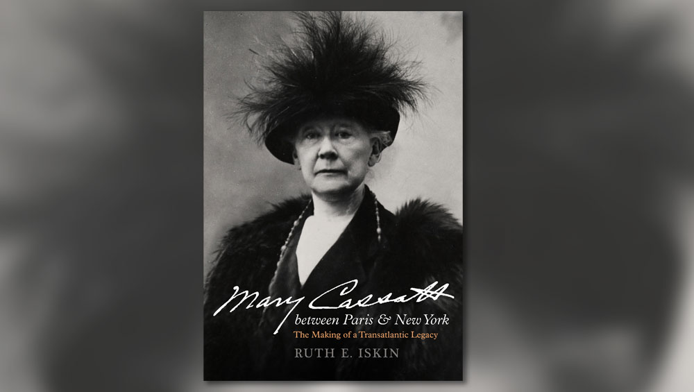 Mary Cassatt between Paris & New York: The Making of a Transatlantic Legacy, published by University of California Press.