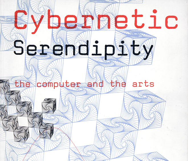 Cybernetic Serendipity: the computer and the arts. Edited by Jasia Reichardt. Published by Studio International (special issue), 1968.