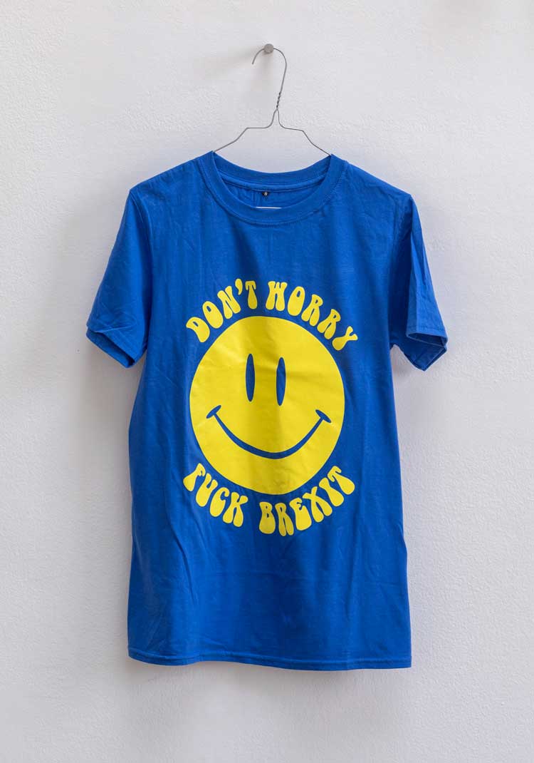 Jeremy Deller. Don’t Worry Fuck Brexit T-Shirt, 2017. Courtesy of The Artist and The Modern Institute / Toby Webster Ltd., Glasgow. Photo: Anders Sune Berg.