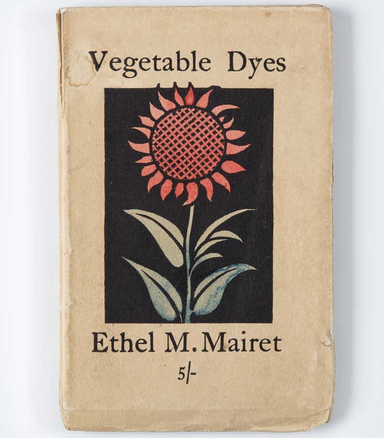 Vegetable Dyes book cover. Fourth Edition 1924. Collection of Ditchling Museum of Art + Craft. Photo: Tessa Hallmann.
