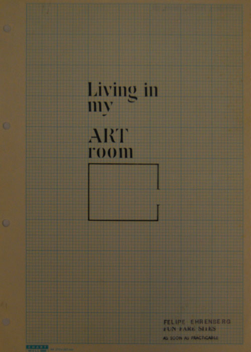 Felipe Ehrenberg. Living in my art room, 1973. Ink, rubber stamp and letraset on paper, 20,5 x 29,5 cm. Courtesy Felipe Ehrenberg.