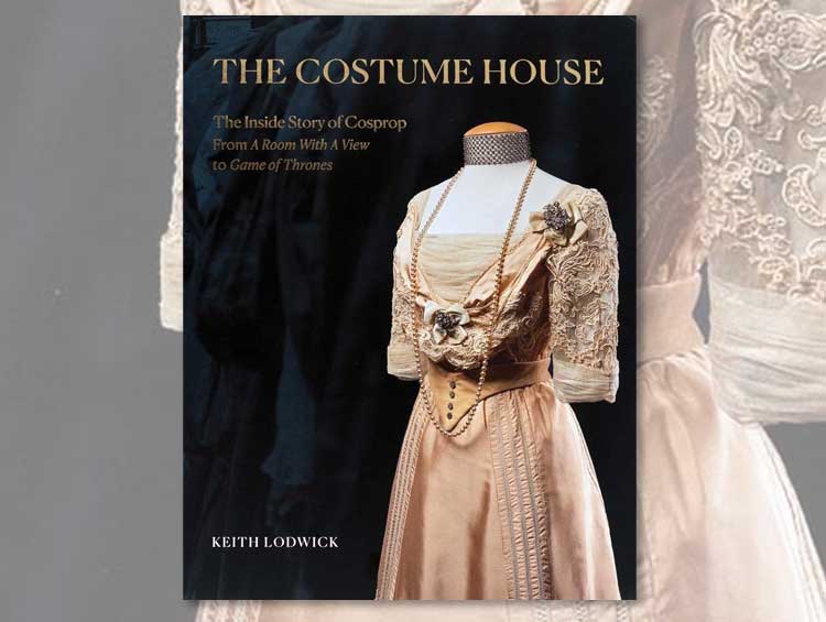 The Costume House: The Inside Story of Cosprop from A Room with a View to Game of Thrones by Keith Lodwick, published by Yale University Press.