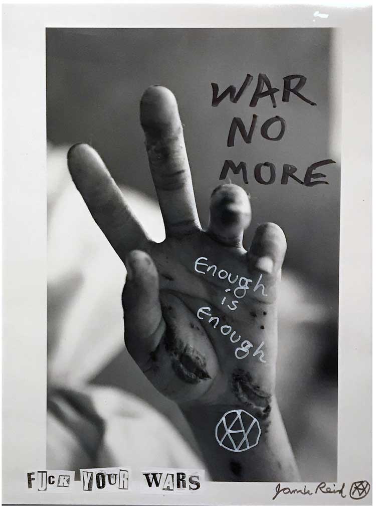 Enough is Enough / Fuck Your Wars by Jamie Reid, 2019. Image courtesy Watkins.