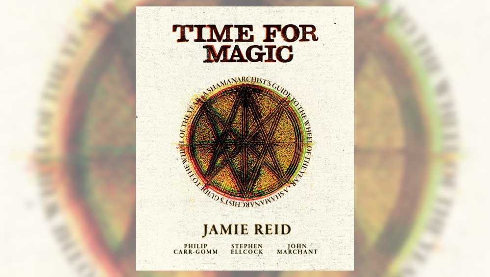 Time for Magic : A Shamanarchist’s Guide to the Wheel of the Year, by Jamie Reid, Stephen Ellcock, Philip Carr-Gomm and John Marchant, published by Watkins.