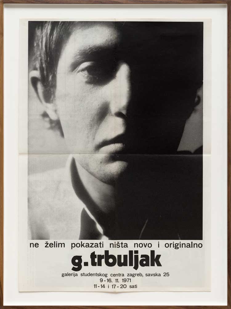 Goran Trbuljak. I do not want to show anything new or original - Ne želim pokazati ništa novo i originalno, 1971. Letterpress, paper, 60 x 42 cm. Photo: Carlo Favero.