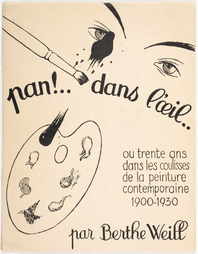 Cover of Berthe Weill’s Memoirs Pan! Right in the Eye, or Thirty Years Behind the Scenes of Contemporary Painting 1900-1930. Copy on paper from the Imperial Manufactures of Japan, Librairie Lipschütz, 1933. © Marianne Le Morvan Collection – Berthe Weill Archives.